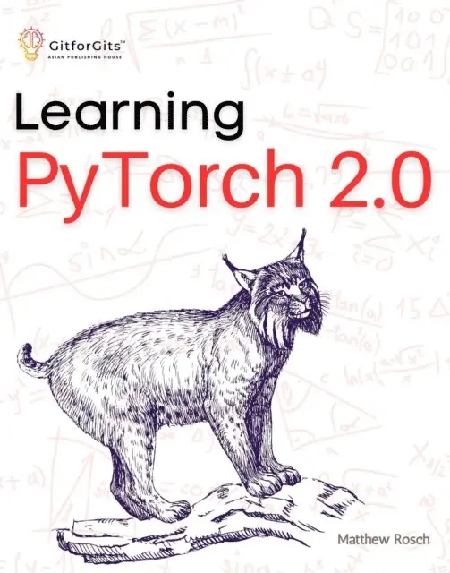 Matthew Rosch - Learning PyTorch 2.0, E-bok. Tillgänglighet: Lägg i varukorg