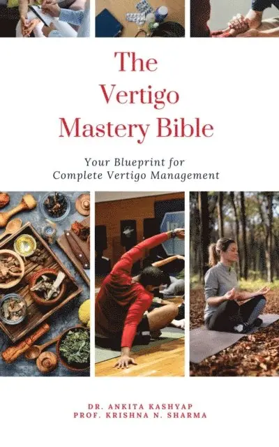 Prof. Krishna N. Sharma, Dr. Ankita Kashyap - Vertigo Mastery Bible: Your Blueprint For Complete Vertigo Management, E-bok. Tillgänglighet: Lägg i varukorg