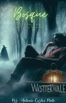 Antonio Carlos Pinto - Wasttervalle - Bosque oscuro, Häftad. Tillgänglighet: Lägg i varukorg
