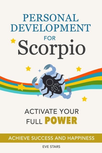 Eve Stars - Personal Development for Scorpio. Activate your Full Power, E-bok