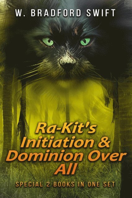 W. Bradford Swift - Ra-Kit's Initiation & Dominion Over All, E-bok. Tillgänglighet: Lägg i varukorg