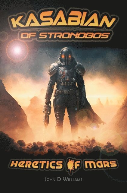 John D Williams - Kasabian of Stronobos - Heretics of Mars, E-bok. Tillgänglighet: Lägg i varukorg