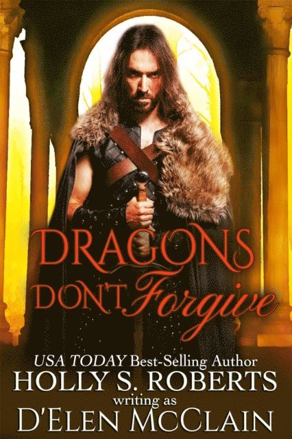 Holly S. Roberts - Dragons Don't Forgive, E-bok