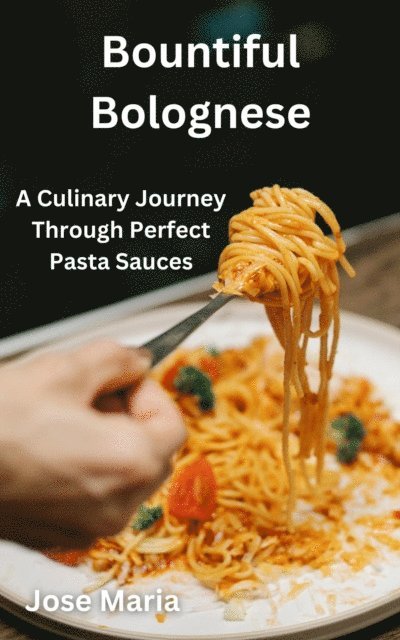 Jose Maria - Bountiful Bolognese, E-bok