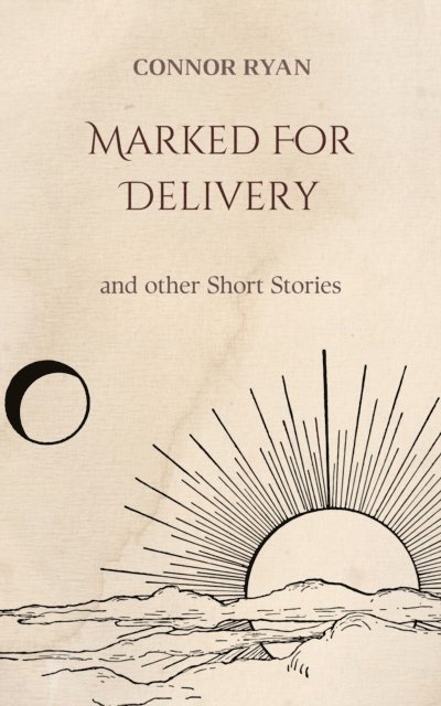 Connor Ryan - Marked For Delivery: and other Short Stories, E-bok