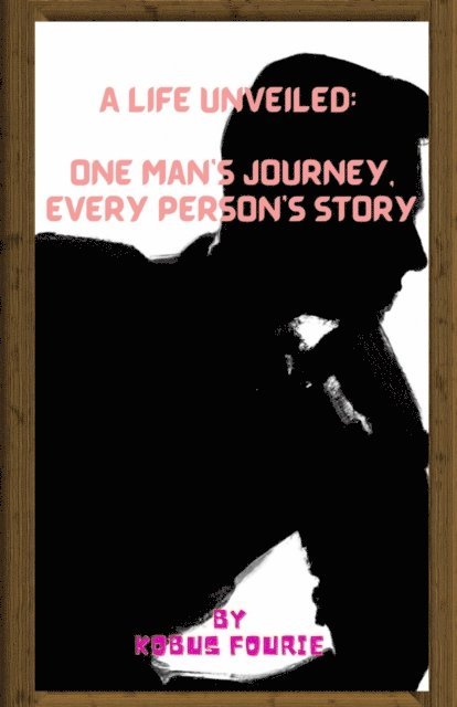 Kobus Fourie - Life Unveiled: One Man's Journey, Every Person's Story, E-bok. Tillgänglighet: Lägg i varukorg