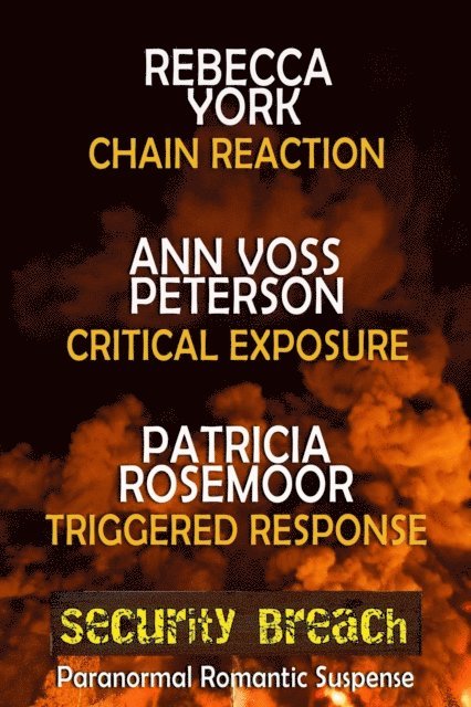 Patricia Rosemoor, Ann Voss Peterson, Rebecca York - Security Breach, E-bok
