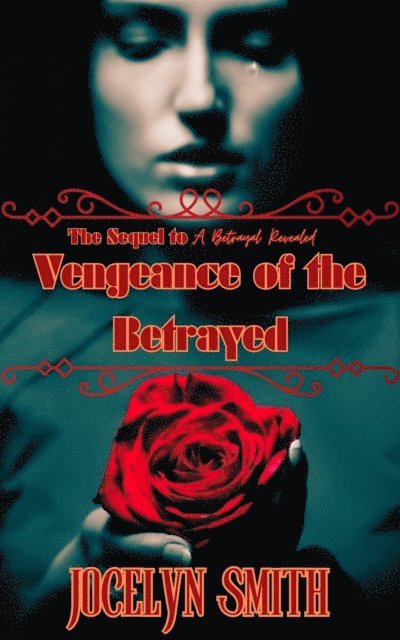 Jocelyn Smith - Vengeance of the Betrayed, E-bok