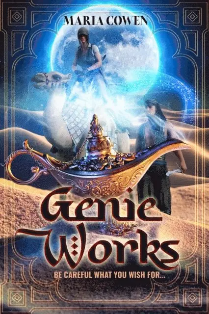 Maria Cowen - Genie Works; Be Careful What You Wish For..., E-bok. Tillgänglighet: Lägg i varukorg