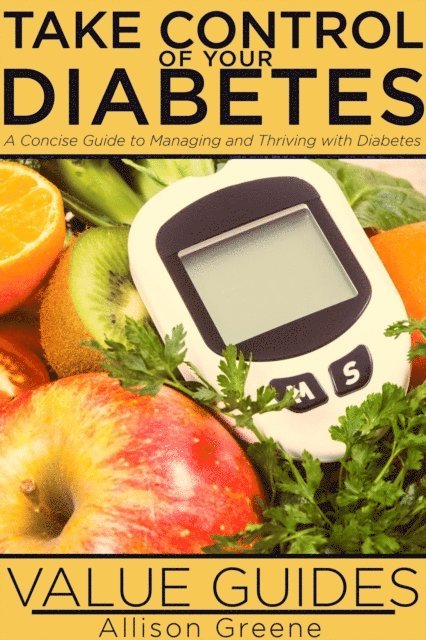 Allison Greene - Take Control of Your Diabetes, E-bok