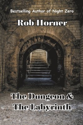 Rob Horner - Dungeon & The Labyrinth, Häftad