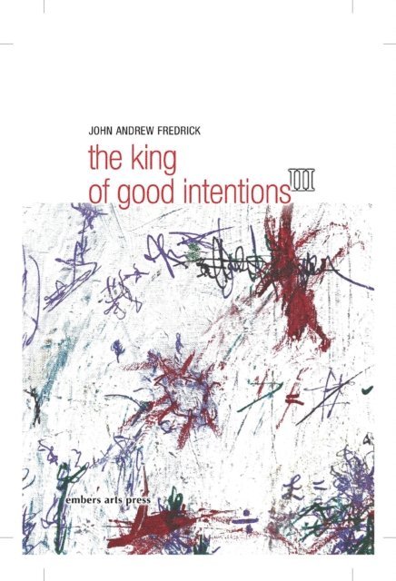 John Andrew Fredrick - King Of Good Intentions Part Three, E-bok