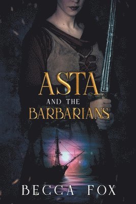 Becca Fox - Asta and the Barbarians, Häftad