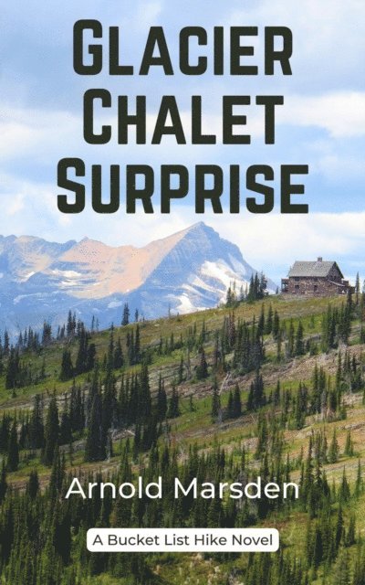 Arnold Marsden - Glacier Chalet Surprise, E-bok. Tillgänglighet: Lägg i varukorg