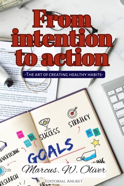 Marcus W. Oliver - From Intention to Action, E-bok