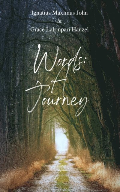 Grace Lalrinpari Hauzel, Ignatius Maximus John - Words: A Journey, E-bok
