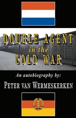 Peter Van Wermeskerken - Double Agent in the Cold War, Häftad