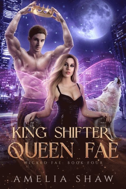 Amelia Shaw - King Shifter and Queen Fae, E-bok