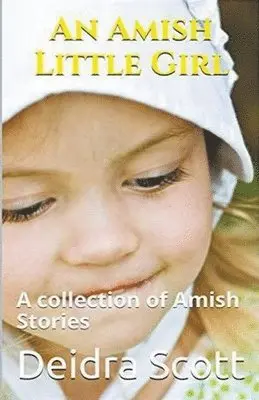 Deidra Scott - Amish Little Girl, Häftad. Tillgänglighet: Lägg i varukorg
