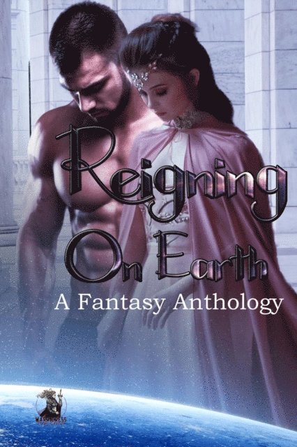 W.A. Ashes, Cassandra Joy, Dakota Cole, Brittany Wright, Ireland Lorelei - Reigning On Earth, E-bok