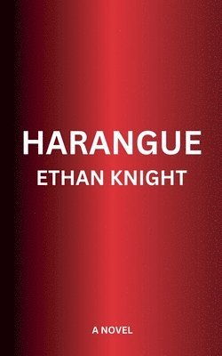 Ethan Knight - Harangue, Häftad. Tillgänglighet: Lägg i varukorg