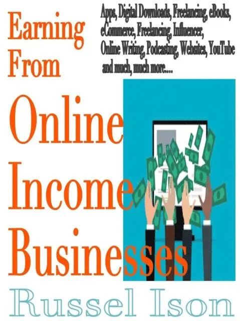 Russel Ison - Earning From Online Income Businesses, E-bok. Tillgänglighet: Lägg i varukorg