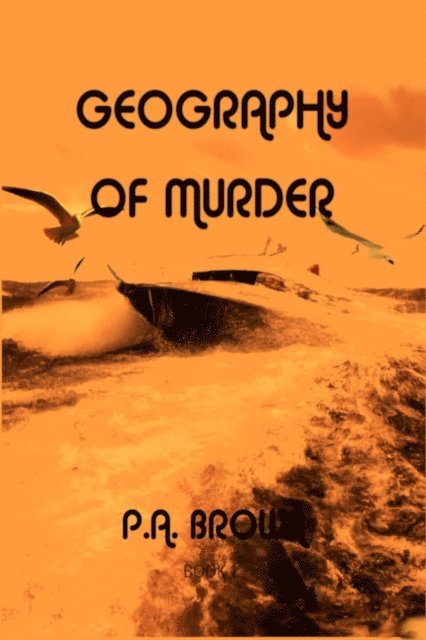 P.A. Brown - Geography of Murder, E-bok