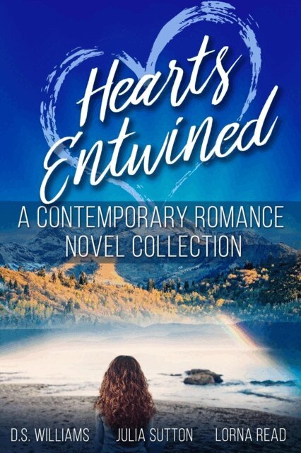 Lorna Read, Julia Sutton, D.S. Williams - Hearts Entwined: A Contemporary Romance Novel Collection, E-bok