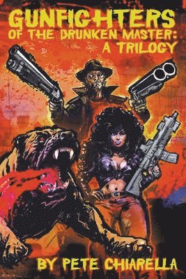 Pete Chiarella - Gunfighters of the Drunken Master, Häftad