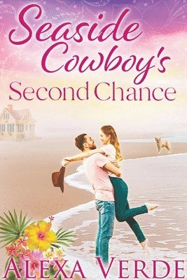 Alexa Verde - Seaside Cowboy's Second Chance, Häftad
