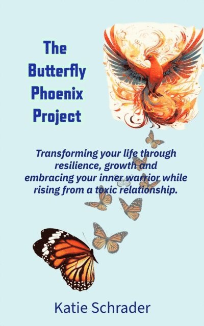 Katlyn Rose - Phoenix Rising: Thrive and Transform While in a Toxic Relationship, E-bok