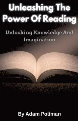Adam Poliman - Unleashing The Power Of Reading, Häftad. Tillgänglighet: Lägg i varukorg