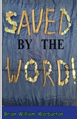 Brian William Warburton - Saved by the Word, Häftad. Tillgänglighet: Lägg i varukorg