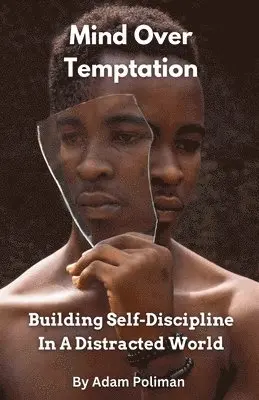 Adam Poliman - Mind Over Temptation, Häftad. Tillgänglighet: Lägg i varukorg