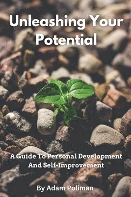 Adam Poliman - Unleashing Your Potential, Häftad. Tillgänglighet: Lägg i varukorg