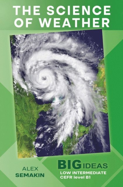 Alex Semakin - Science of Weather (Big Ideas:  Low Intermediate), E-bok