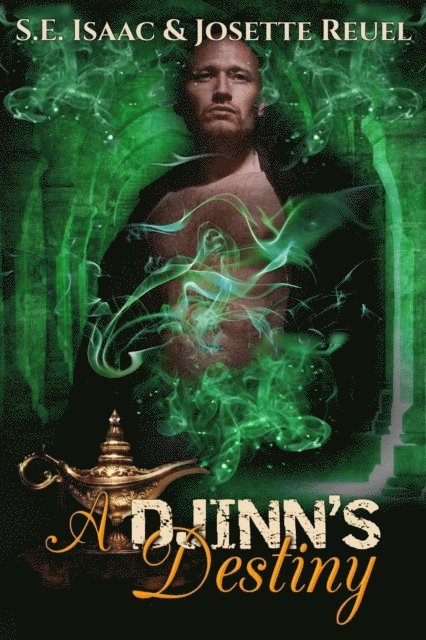 Josette Reuel, S.E. Isaac - Djinn's Destiny, E-bok