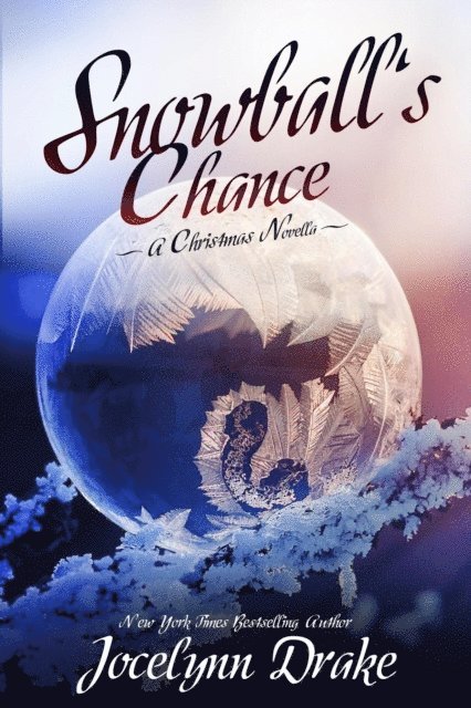Jocelynn Drake - Snowball's Chance, E-bok