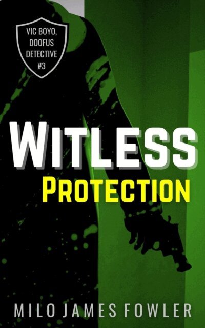 Milo James Fowler - Witless Protection, E-bok