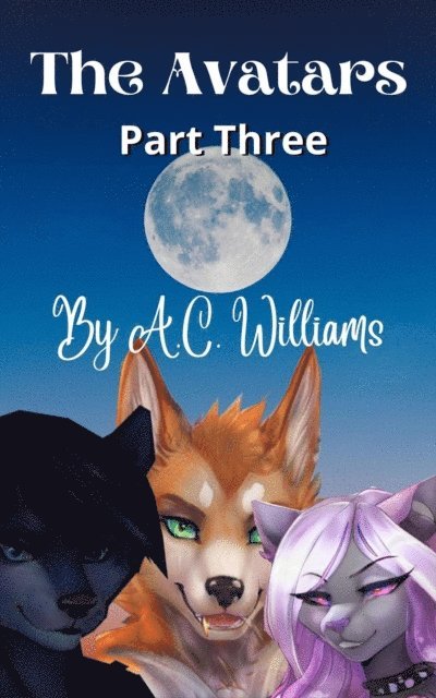 A.C. Williams - Avatars - Part Three, E-bok