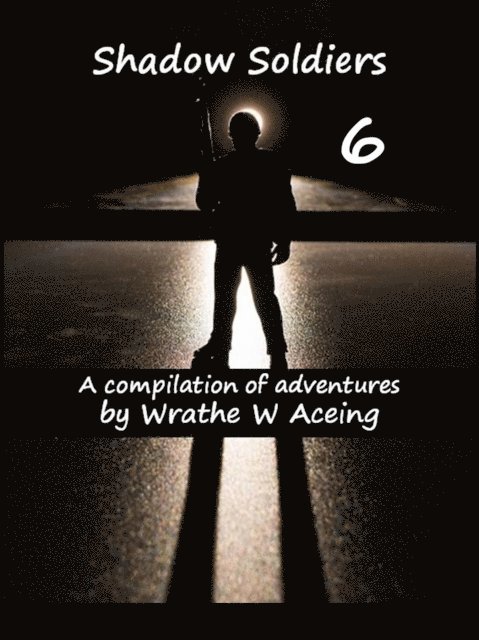 Wrathe W. Aceing - Shadow Soldiers #6, E-bok