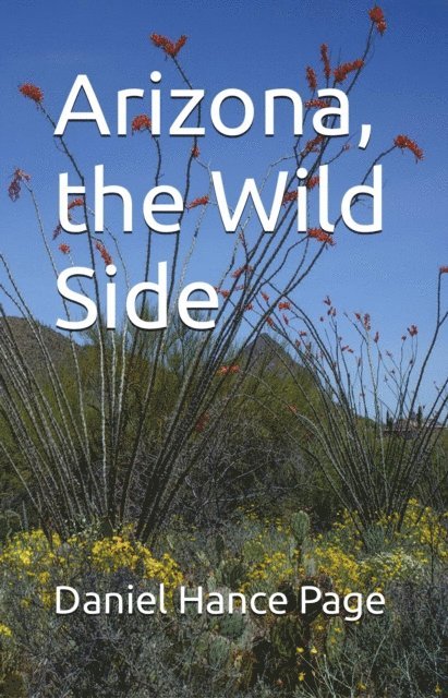 Daniel Hance Page - Arizona, the Wild Side, E-bok