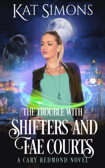 Kat Simons - Trouble with Shifters and Fae Courts, E-bok