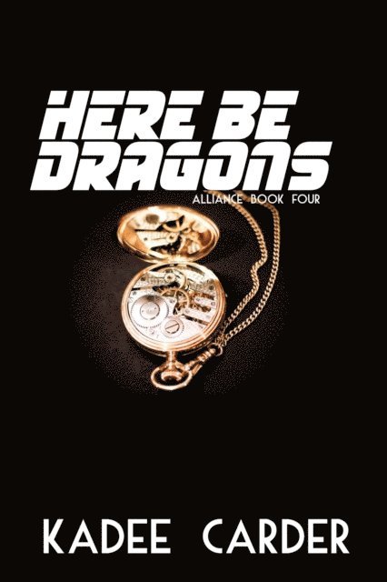 Kadee Carder - Here Be Dragons, E-bok
