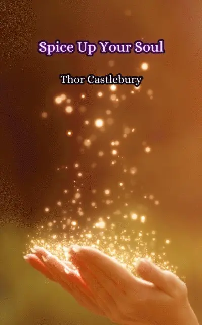 Thor Castlebury - Spice Up Your Soul, E-bok. Tillgänglighet: Lägg i varukorg