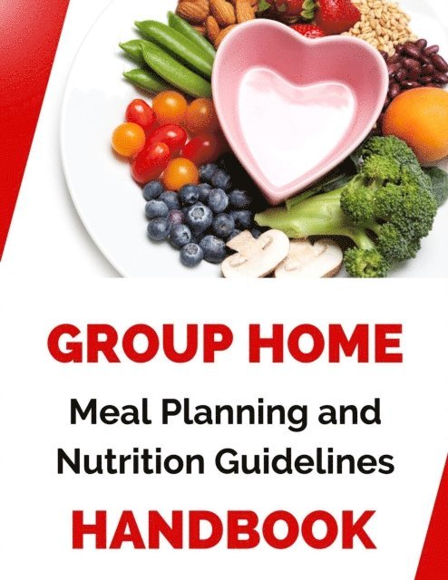 Business Success Shop - Group Home Meal Planning and Nutrition Guidelines Handbook, E-bok