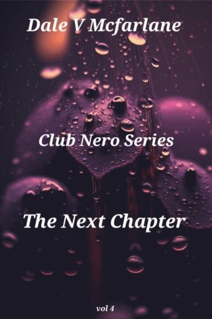 Dale v Mcfarlane - Club Nero Series - The Next Chapter - Vol 4, E-bok