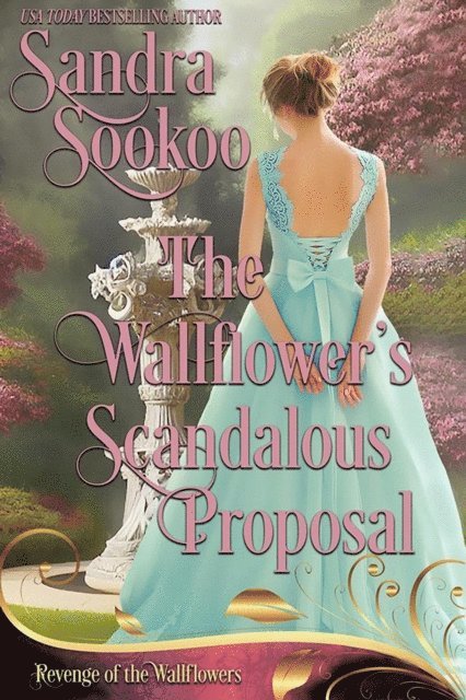 Wallflowers Revenge, Sandra Sookoo - Wallflower's Scandalous Proposal, E-bok