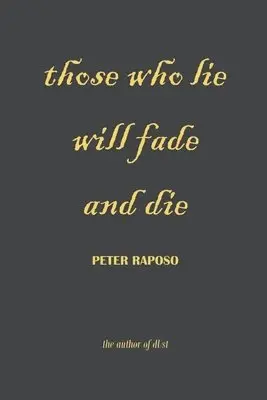 Peter Raposo - Those Who Lie Will Fade And Die, Häftad. Tillgänglighet: Lägg i varukorg