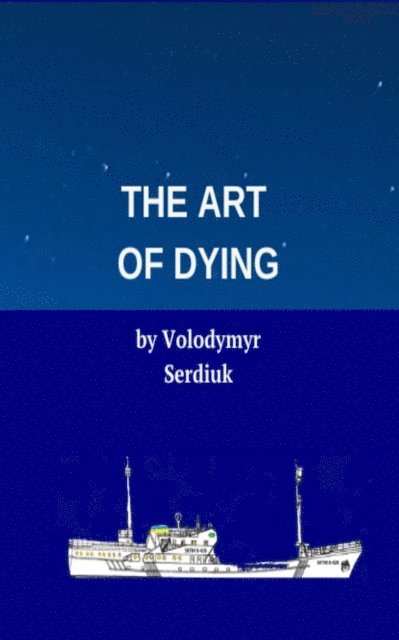 Volodymyr Serdiuk - Art of Dying, E-bok
